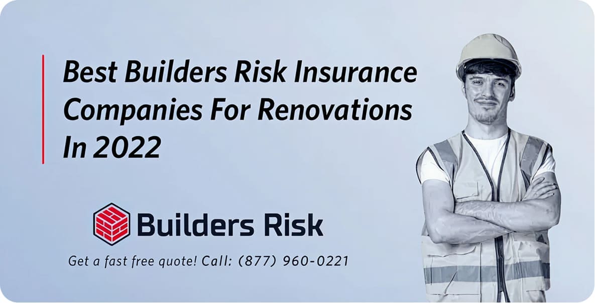 Best Builders Risk Insurance Companies For Renovations In 2023