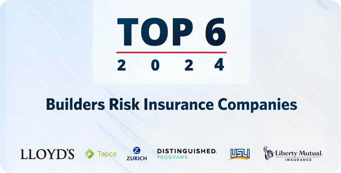 The 6 Best Builders Risk Insurance Companies for 2024